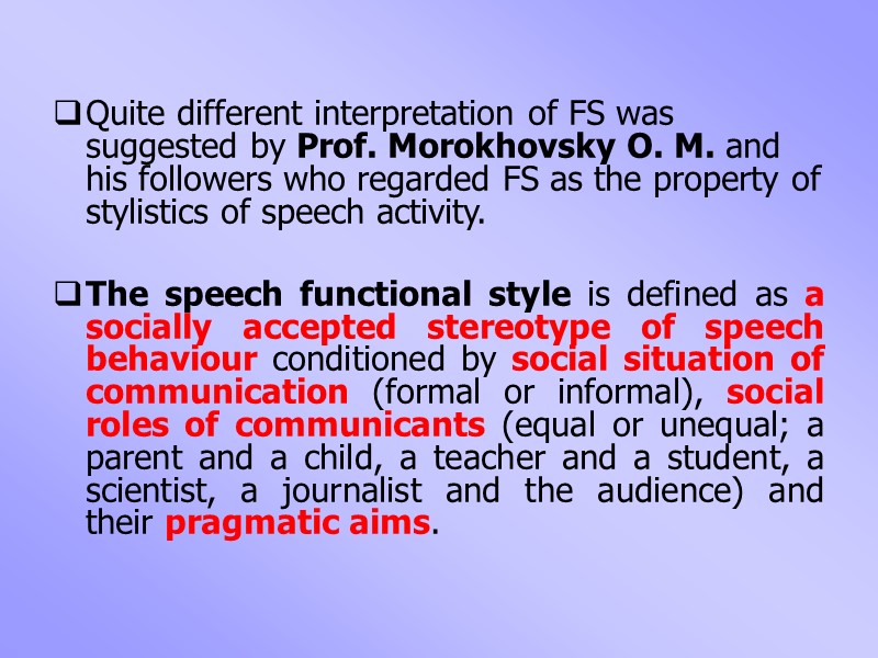 Quite different interpretation of FS was suggested by Prof. Morokhovsky O. M. and his